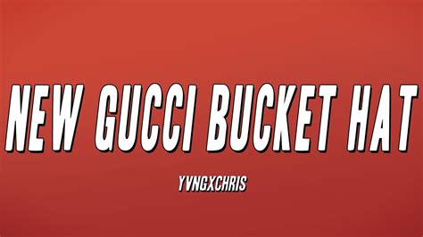 yvngxchris – new gucci bucket hat Lyrics 